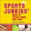The Sports Junkies' Book of Trivia, Terms, and Lingo: What They Are, Where They Came From,and How They're Used